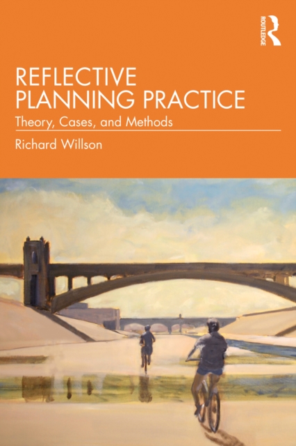 Reflective Planning Practice : Theory, Cases, and Methods, EPUB eBook