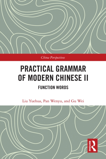 Practical Grammar of Modern Chinese II : Function Words, EPUB eBook
