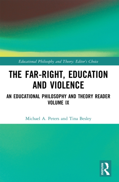 The Far-Right, Education and Violence : An Educational Philosophy and Theory Reader Volume IX, EPUB eBook