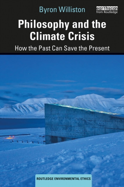 Philosophy and the Climate Crisis : How the Past Can Save the Present, PDF eBook