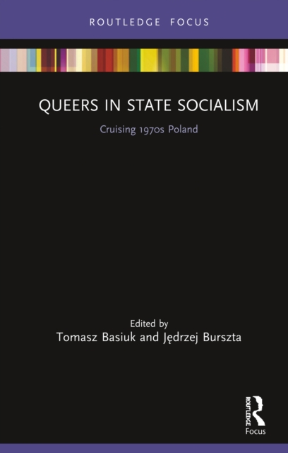 Queers in State Socialism : Cruising 1970s Poland, PDF eBook