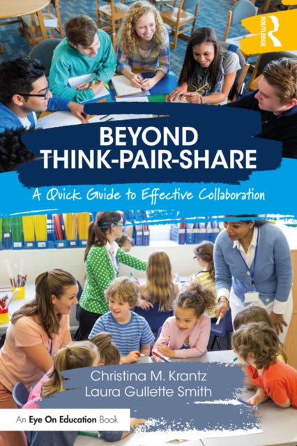 Beyond Think-Pair-Share : A Quick Guide to Effective Collaboration, PDF eBook
