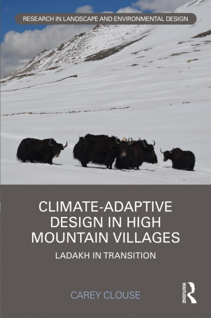 Climate-Adaptive Design in High Mountain Villages : Ladakh in Transition, EPUB eBook