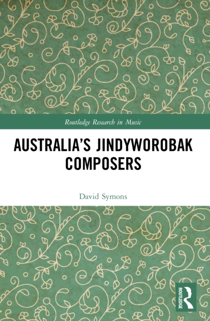 Australia's Jindyworobak Composers, PDF eBook