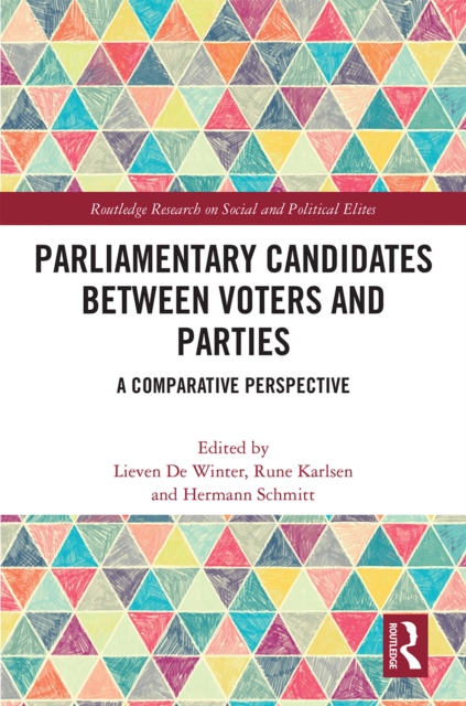 Parliamentary Candidates Between Voters and Parties : A Comparative Perspective, PDF eBook