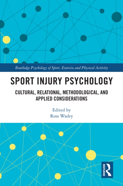 Sport Injury Psychology : Cultural, Relational, Methodological, and Applied Considerations, PDF eBook