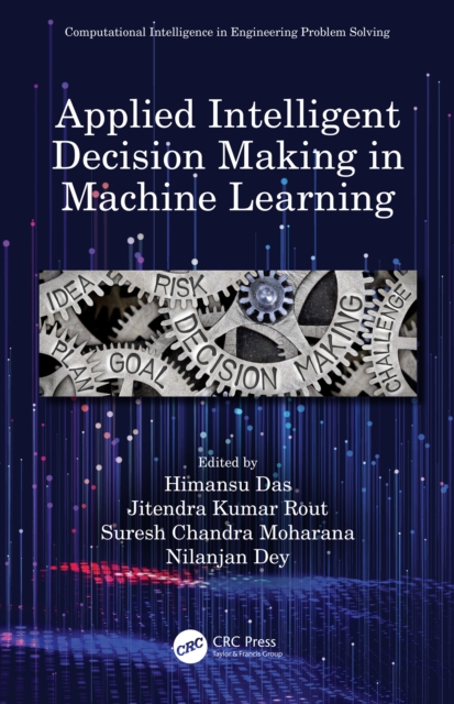 Applied Intelligent Decision Making in Machine Learning, PDF eBook