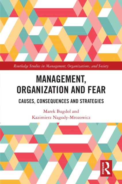 Management, Organization and Fear : Causes, Consequences and Strategies, PDF eBook