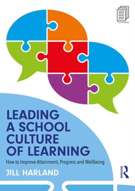 Leading a School Culture of Learning : How to Improve Attainment, Progress and Wellbeing, PDF eBook