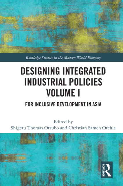 Designing Integrated Industrial Policies Volume I : For Inclusive Development in Asia, EPUB eBook