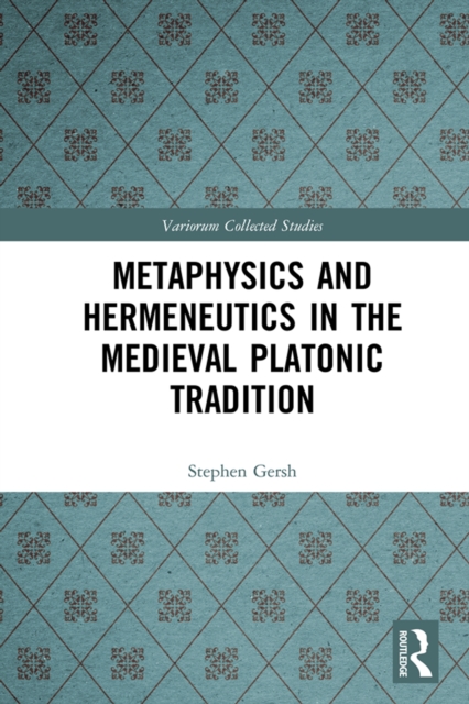 Metaphysics and Hermeneutics in the Medieval Platonic Tradition, EPUB eBook