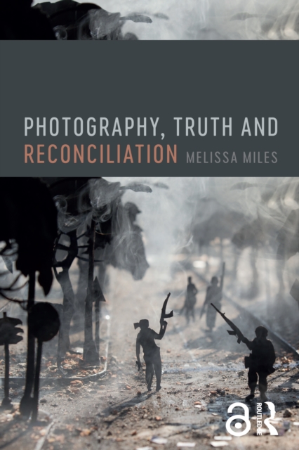 Photography, Truth and Reconciliation, PDF eBook