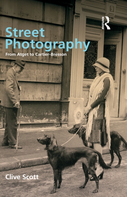 Street Photography : From Brassai to Cartier-Bresson, PDF eBook