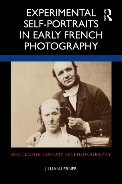 Experimental Self-Portraits in Early French Photography, EPUB eBook