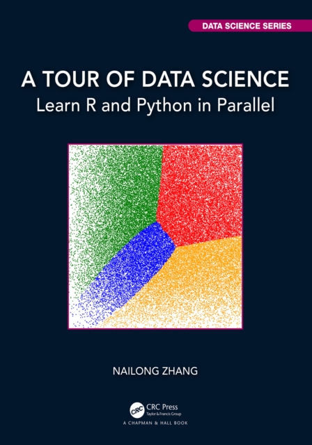 A Tour of Data Science : Learn R and Python in Parallel, EPUB eBook