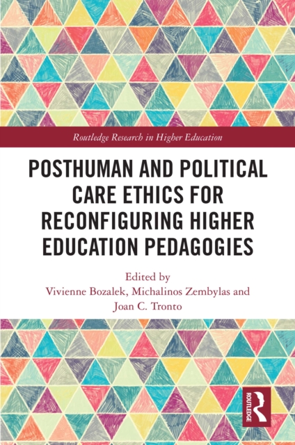 Posthuman and Political Care Ethics for Reconfiguring Higher Education Pedagogies, EPUB eBook