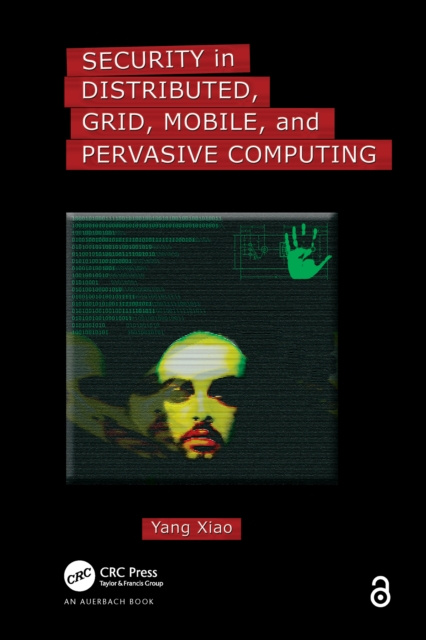 Security in Distributed, Grid, Mobile, and Pervasive Computing, EPUB eBook
