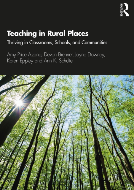 Teaching in Rural Places : Thriving in Classrooms, Schools, and Communities, EPUB eBook