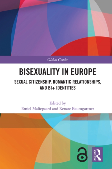 Bisexuality in Europe : Sexual Citizenship, Romantic Relationships, and Bi+ Identities, PDF eBook