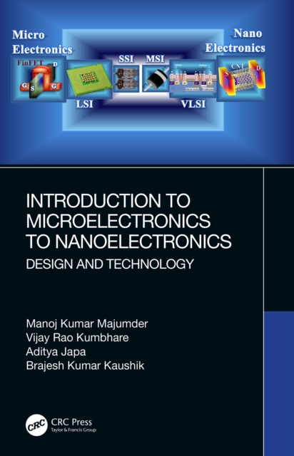 Introduction to Microelectronics to Nanoelectronics : Design and Technology, PDF eBook