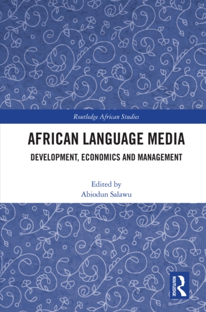 African Language Media : Development, Economics and Management, PDF eBook