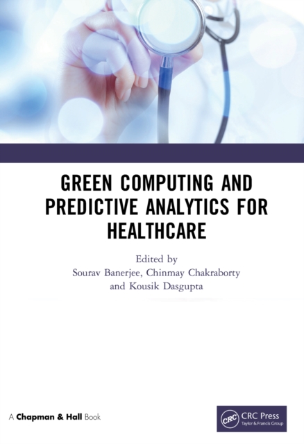 Green Computing and Predictive Analytics for Healthcare, EPUB eBook