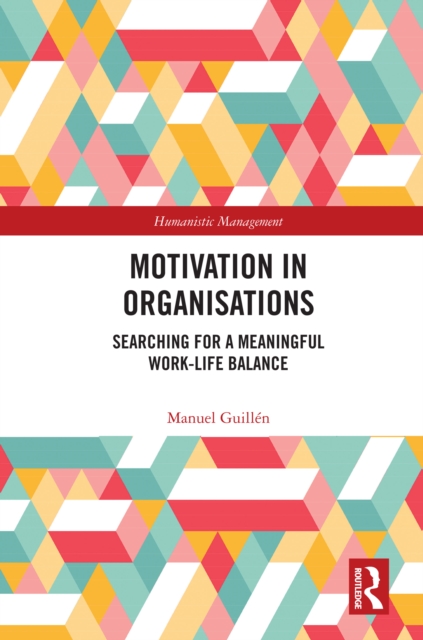 Motivation in Organisations : Searching for a Meaningful Work-Life Balance, PDF eBook
