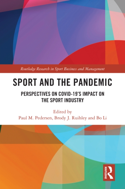 Sport and the Pandemic : Perspectives on Covid-19's Impact on the Sport Industry, PDF eBook