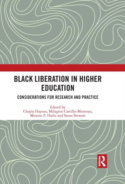 Black Liberation in Higher Education : Considerations for Research and Practice, PDF eBook