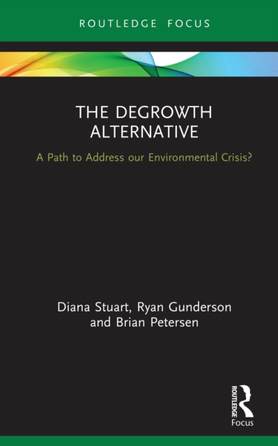 The Degrowth Alternative : A Path to Address our Environmental Crisis?, EPUB eBook