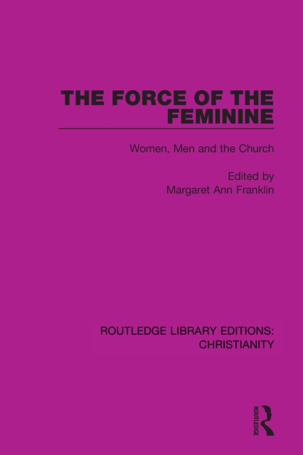 The Force of the Feminine : Women, Men and the Church, EPUB eBook