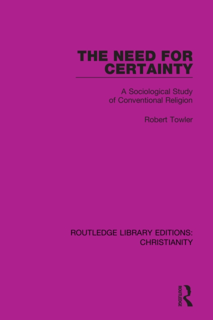 The Need for Certainty : A Sociological Study of Conventional Religion, EPUB eBook