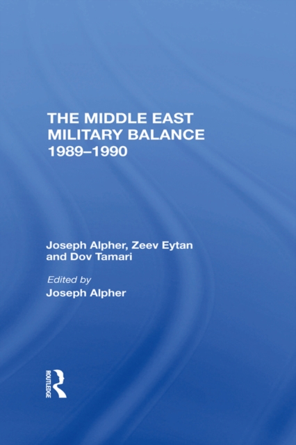 The Middle East Military Balance 19891990, PDF eBook