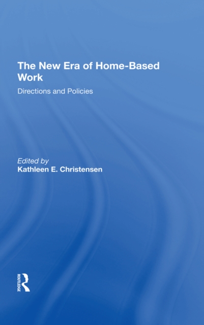 The New Era Of Home-based Work : Directions And Policies, PDF eBook