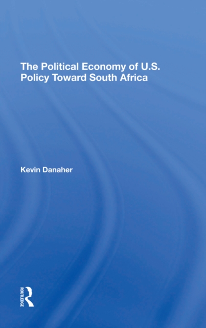 The Political Economy Of U.s. Policy Toward South Africa, PDF eBook