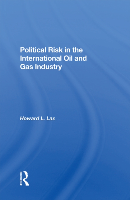 Political Risk In The International Oil And Gas Industry, PDF eBook