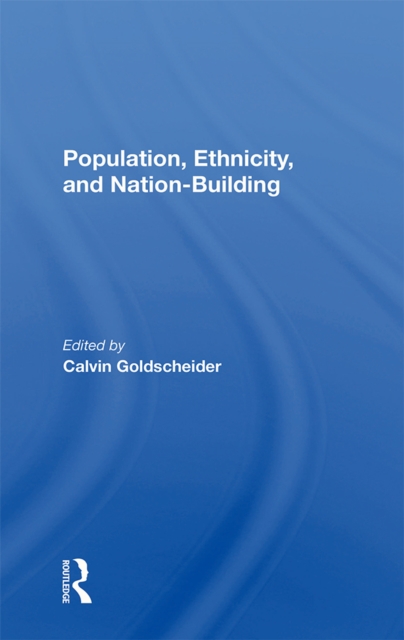Population, Ethnicity, And Nation-building, PDF eBook
