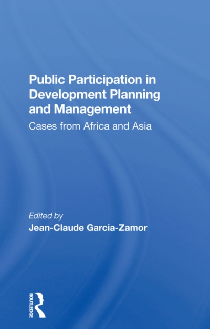 Public Participation In Development Planning And Management : Cases From Africa And Asia, PDF eBook