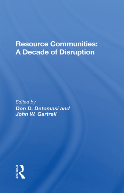 Resource Communities : A Decade Of Disruption, PDF eBook