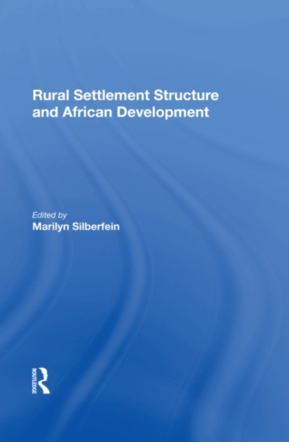 Rural Settlement Structure And African Development, PDF eBook