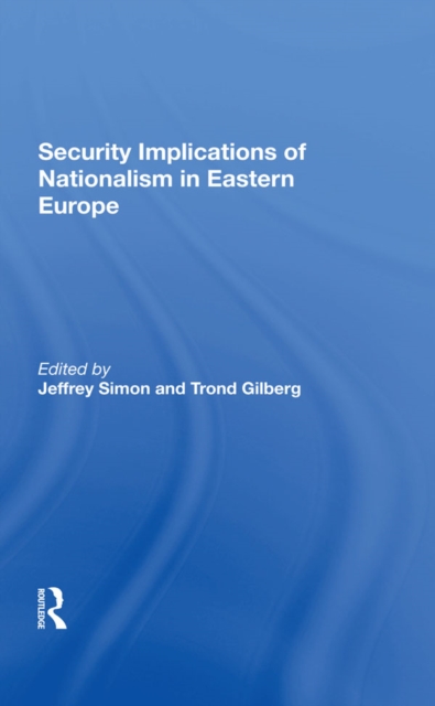 Security Implications Of Nationalism In Eastern Europe, PDF eBook