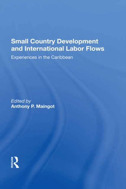 Small Country Development And International Labor Flows : Experiences In The Caribbean, PDF eBook