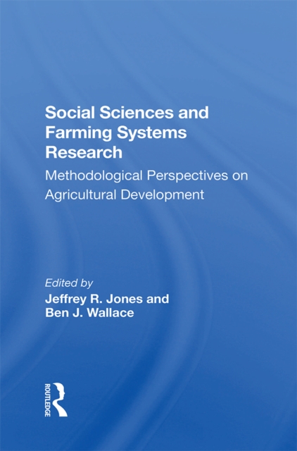 Social Sciences And Farming Systems Research : Methodological Perspectives On Agricultural Development, PDF eBook