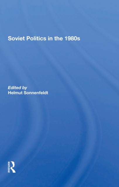 Soviet Politics In The 1980s, PDF eBook