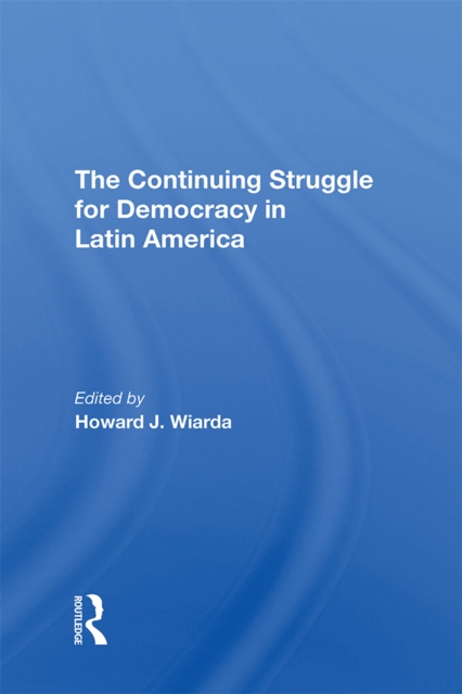 The Continuing Struggle For Democracy In Latin America, PDF eBook