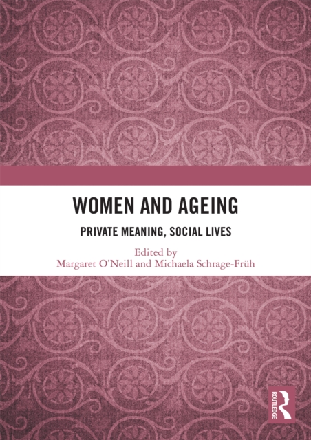 Women and Ageing : Private Meaning, Social Lives, PDF eBook