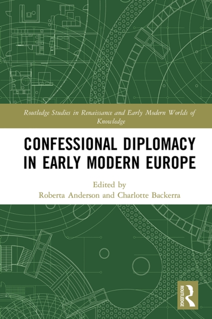 Confessional Diplomacy in Early Modern Europe, PDF eBook