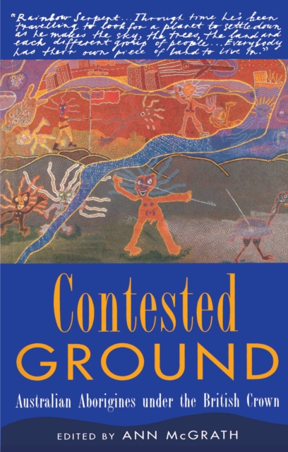 Contested Ground : Australian Aborigines under the British Crown, PDF eBook