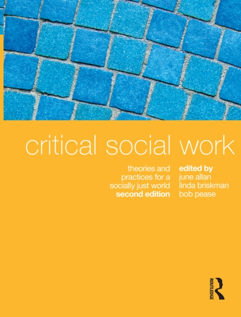 Critical Social Work : Theories and practices for a socially just world, PDF eBook