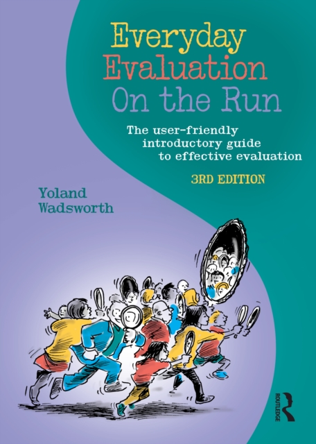 Everyday Evaluation on the Run : The user-friendly introductory guide to effective evaluation, PDF eBook